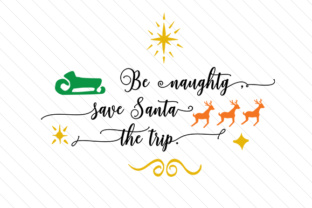 Be Naughty, Save Santa the Trip — Christmas Graphic Design Asset Review