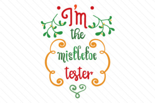 I'm the Mistletoe Tester Freebies