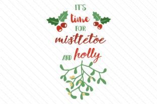 It’s Time for Mistletoe and Holly Freebies