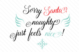 Sorry Santa, Naughty Just Feels Nice