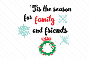 Tis the Season for Family and Friends